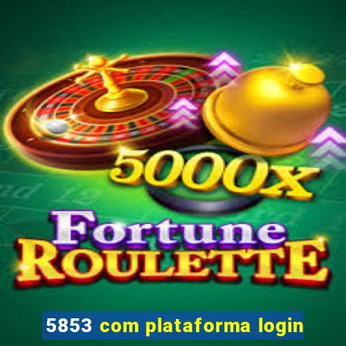 5853 com plataforma login